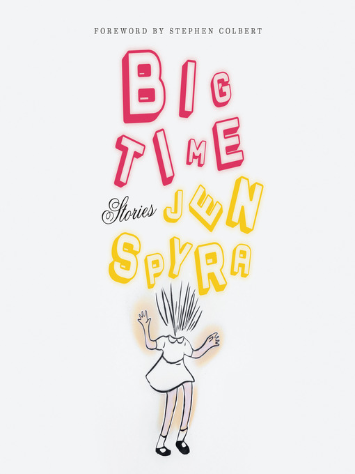 Title details for Big Time by Jen Spyra - Wait list